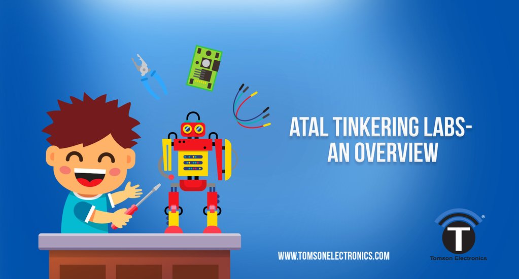 ATAL tinkering labs- An Overview ATAL tinkering labs- An Overview